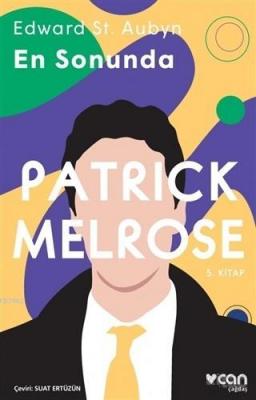 En Sonunda - Patrick Melrose 5. Kitap Edward St. Aubyn