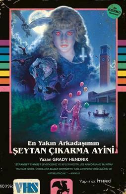 En Yakın Arkadaşımın Şeytan Çıkarma Ayini Grady Hendrix