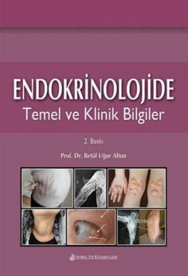 Endokrinolojide Temel ve Klinik Bilgiler Betül Uğur Altun