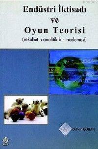 Endüstri İktisadı ve Oyun Teorisi Orhan Çoban