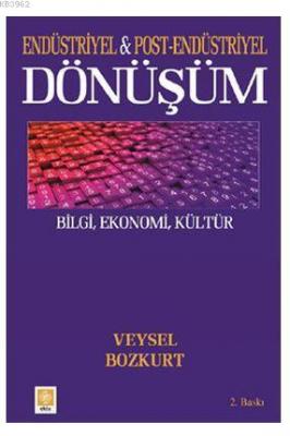 Endüstriyel ve Post-Endüstriyel Dönüşüm Veysel Bozkurt