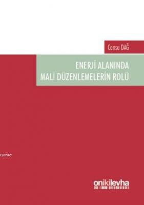 Enerji Alanında Mali Düzenlemelerin Rolü Cansu Dağ