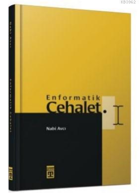 Enformatik Cehalet (Bez Cilt) Nabi Avcı