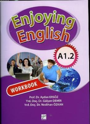 Enjoying English A1.2 Coursebook+ Workbook Aydan Ersöz Gülşen Demir Ne