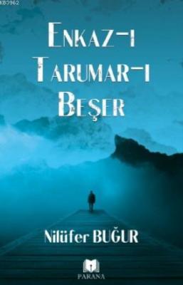 Enkaz-ıTarumar-ı Beşer Nilüfer Buğur