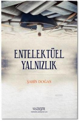 Entellektüel Yalnızlık Şahin Doğan