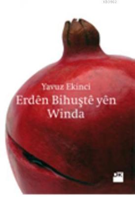 Erdên Bihuştê yên Winda Yavuz Ekinci