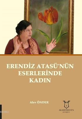 Erendiz Atasü'nün Eserlerinde Kadın Alev Önder