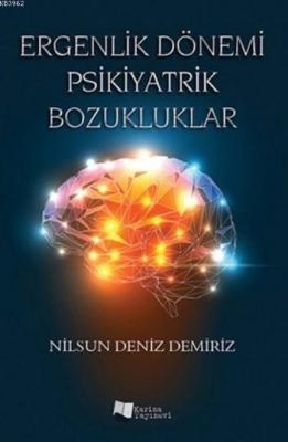 Ergenlik Dönemi Psikiyatrik Bozukluklar Nilsun Deniz Demiriz