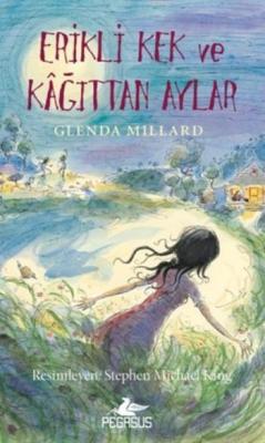 Erikli Kek Ve Kağıttan Aynalar Glenda Millard