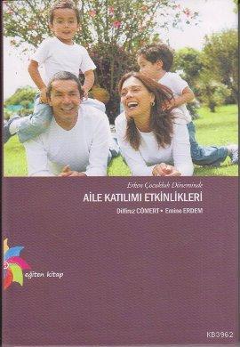 Erken Çocukluk Döneminde Aile Katılımı Etkinlikleri Dilfiruz Cömert Em