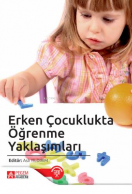 Erken Çocuklukta Öğrenme Yaklaşımları Aslı Yıldırım