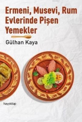 Ermeni,Musevi,Rum Evlerinde Pişen Yemekler Gülhan Kaya