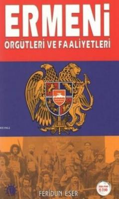 Ermeni Örgütleri ve Faaliyetleri Feridun Eser