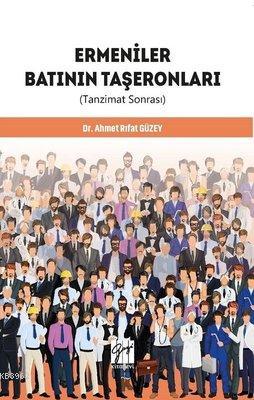 Ermeniler Batının Taşeronları Tanzimat Sonrası Ahmet Rıfat Güzey