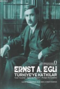 Ernst A. Eglı Türkiye'ye Katkılar Kolektif