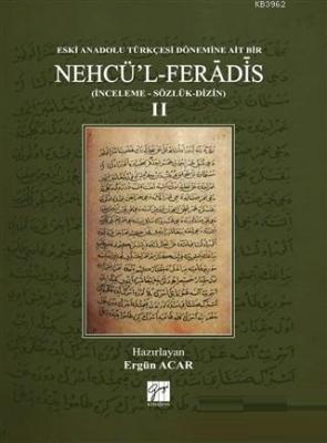 Eski Anadolu Türkçesi Dönemine Ait Bir Nehcü'l Feradis 2 (Ciltli) Ergü