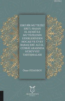 Eski Bir Mu'Tezili Ebu'l-Hasan El-Eş'Ari İle Mu'Tezilenin Liderlerinde