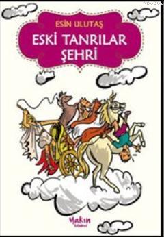 Eski Tanrılar Şehri Esin Ulutaş