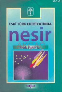 Eski Türk Edebiyatında Nesir Fahir İz