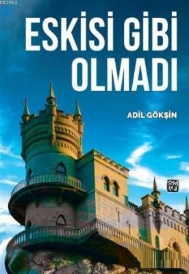 Eskisi Gibi Olmadı Adil Gökşin