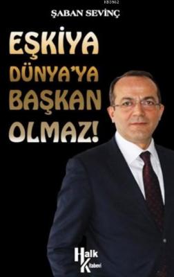 Eşkiya Dünya'ya Başkan Olmaz Şaban Sevinç