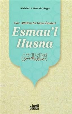 Esmau'l Hüsna Yüce Allah'ın En Güzel İsimleri Abdülaziz Bin Nasır El -