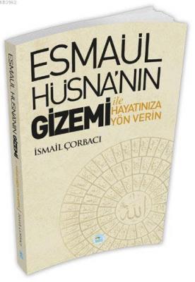 Esmaül Hüsna'nın Gizemi İle Hayatınıza Yön Verin İsmail Çorbacı