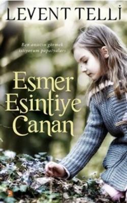 Esmer Esintiye Canan Levent Telli