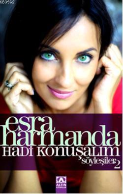 Esra Harmanda Hadi Konuşalım Söyleşiler 2 Esra Harmanda