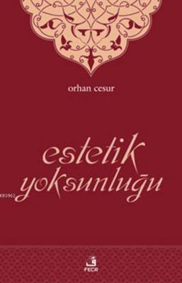 Estetik Yoksunluğu Orhan Cesur