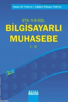 ETA: V.8-SQL: Bilgisayarlı Muhasebe I-II Çiğdem Özkaya Yıldırım Hasan 