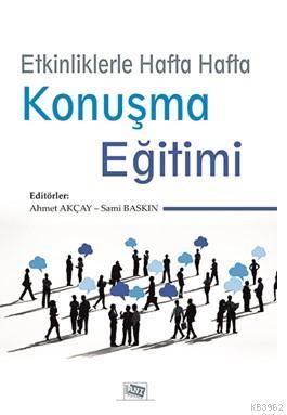 Etkinliklerle Hafta Hafta Konşma Eğitimi Ahmet Akçay Sami Baskın