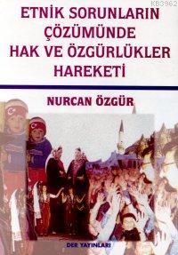 Etnik Sorunların Çözümünde Hak ve Özgürlükler Hareketi Nurcan Özgür