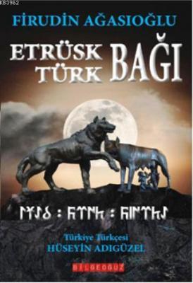 Etrüsk Türk Bağı Firudin Ağasıoğlu