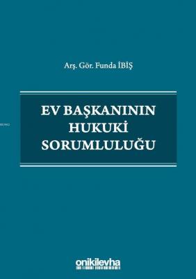 Ev Başkanının Hukuki Sorumluluğu Funda İbiş