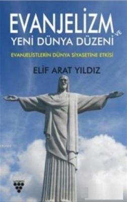 Evanjelizm ve Yeni Dünya Düzeni Elif Arat Yıldız