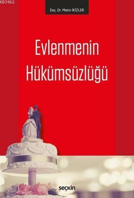 Evlenmenin Hükümsüzlüğü Metin İkizler