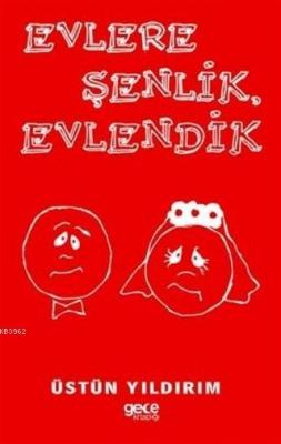 Evlere Şenlik Evlendik Üstün Yıldırım