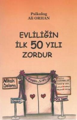 Evliliğin İlk 50 Yılı Zordur Ali Orhan