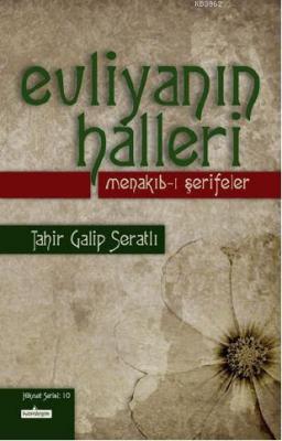 Evliyanın Halleri Menakıb-ı Şerifeler Tahir Galip Seratlı