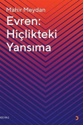 Evren: Hiçlikteki Yansıma Mahir Meydan