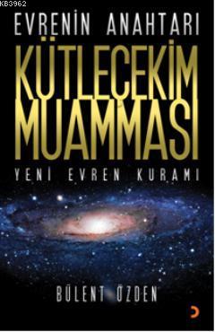 Evrenin Anahtarı Kütleçekim Muamması Bülent Özden