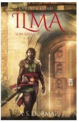 Evrenin Kitabı İlma - 4 / Son Savaş A. S. Durmaz