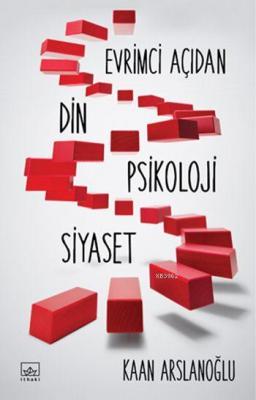 Evrimci Açıdan Din, Psikoloji, Siyaset Kaan Arslanoğlu