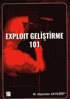 Exploit Geliştirme 101 M. Alparslan Akyıldız