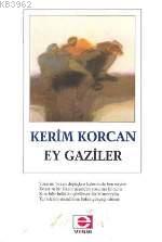 Ey Gaziler Kerim Korcan