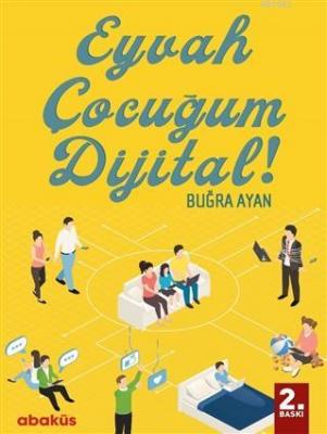 Eyvah Çocuğum Dijital! Buğra Ayan