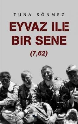 Eyvaz ile Bir Sene (7,62) Tuna Sönmez