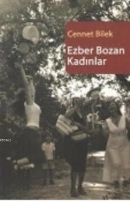 Ezber Bozan Kadınlar Cennet Bilek